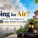 Gasping for Air? Right to a healthy climate under Article 21 in India