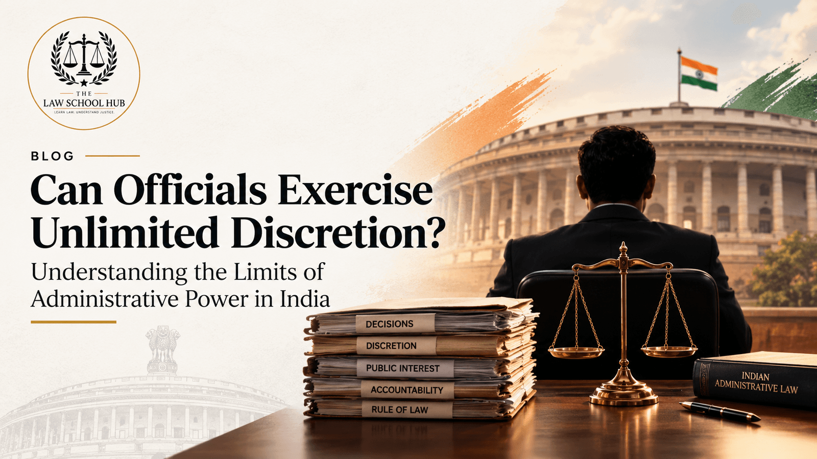 Can Officials Exercise Unlimited Discretion? Understanding the Limits of Administrative Power in India